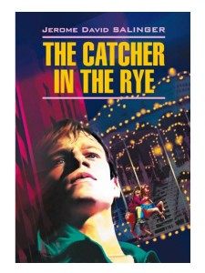 Над пропастью во ржи. The catcher in the rye. Книга на английском