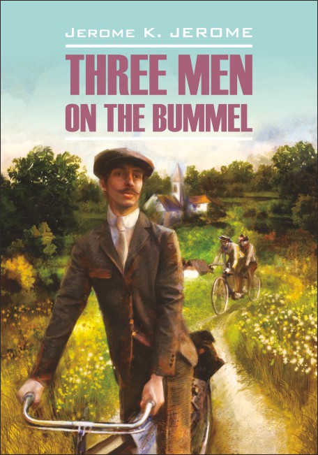 Трое на четырех колесах / Three Men on the Bummel | Книги в оригинале на английском языке