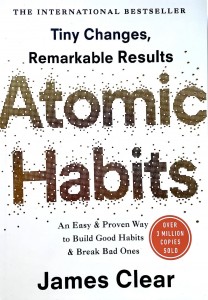 James Clear. Atomic Habits. Джеймс Клир. Атомные привычки