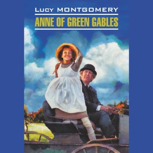 Аудиокнига. Anne of Green Gables. Энн из Зеленых Мезонинов