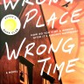 Wrong Place Wrong Time. Не в том месте, не в то время