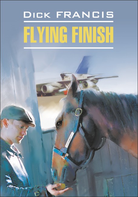 Бурный финиш. Flying Finish | Книги в оригинале на английском языке