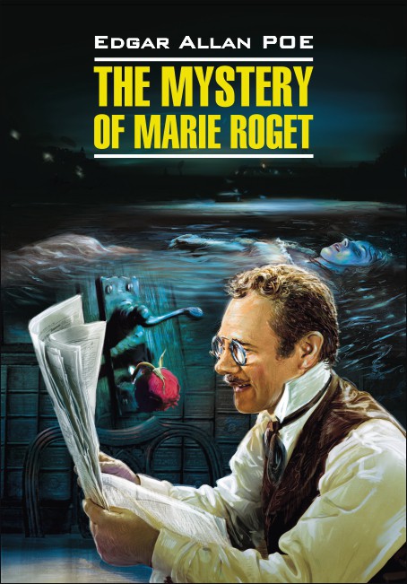 Тайна Мари Роже / The Mystery of Marie Roget | Книги в оригинале на английском языке