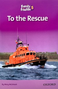 Family and Friends 5 Readers. To The Rescue. Спешу на помощь