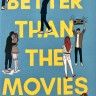 Better than the Movies. Лучше, чем в фильмах