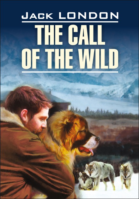 Зов предков / The Call of the Wild | Книги в оригинале на английском языке