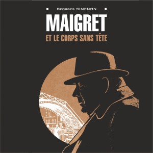 Аудиокнига. Maigret Le Corps Sans Tete. Мегрэ и тело без головы