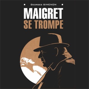 Аудиокнига. Maigret Se Trompe. Ошибка Мегрэ