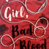 Good Girl Bad Blood. Хорошая девочка, дурная кровь