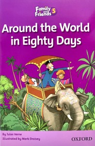 Family and Friends 5 Readers. Around The World In 80 Days. Вокруг света за 80 дней
