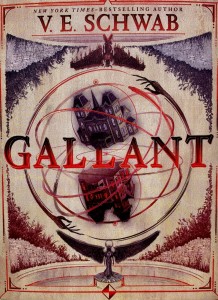 Victoria Schwab. Gallant. Виктория Шваб. Галлант