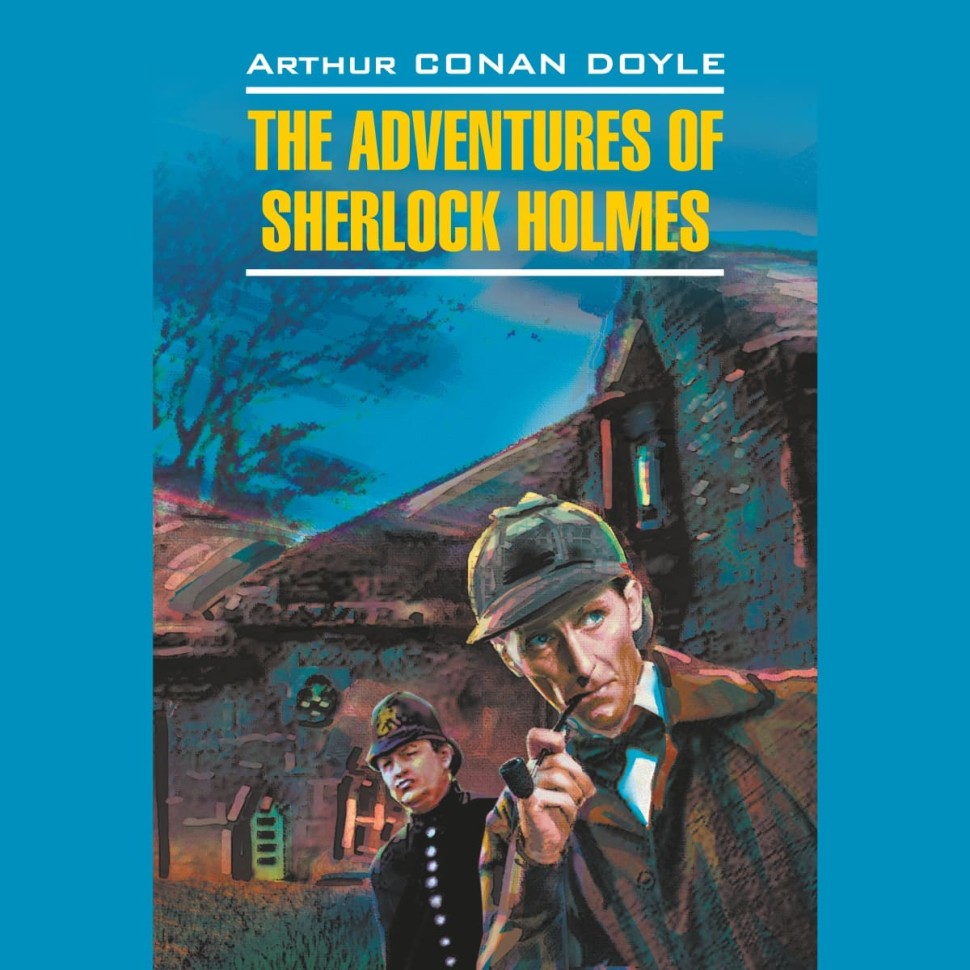 Аудиокнига. The Adventures of Sherlock Holmes. Приключения Шерлока Холмса | Аудиоприложения к книгам английского языка