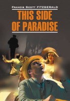 Фицджеральд. По эту сторону рая. This Side of Paradise. Книга на английском языке