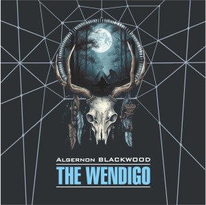 Аудиокнига. The Wendigo. Вендиго