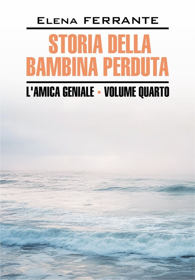 История о пропавшем ребенке. Неаполитанский квартет кн.4. Storia Della Bambina Perduta | Книги на итальянском языке