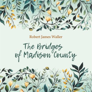 Аудиокнига. The Bridges of Madison County.  Мосты округа Мэдисон