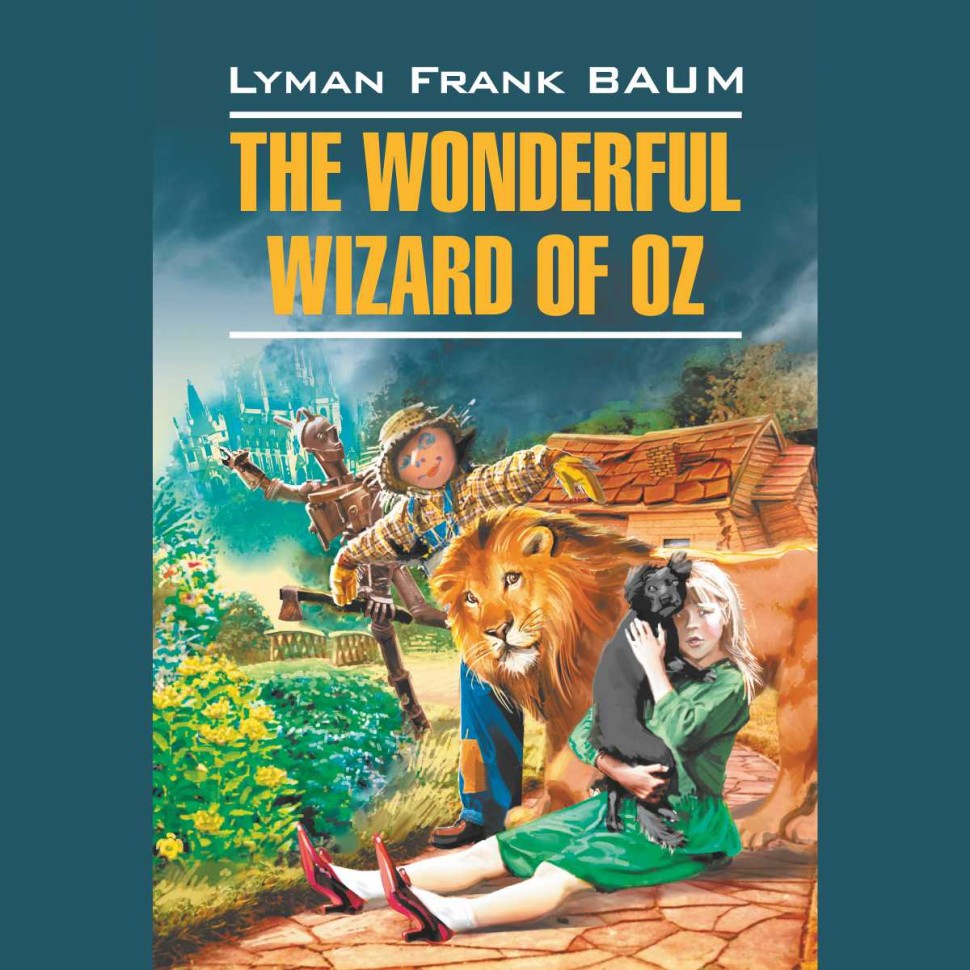 Аудиокнига. The Wonderful Wizard of Oz. Волшебник из страны Оз | Аудиоприложения к книгам английского языка