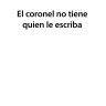 Полковнику никто не пишет. El coronel no tiene quien le escriba | Книги на испанском языке