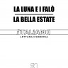 Луна и костры. Прекрасное лето / LA LUNA E I FALO. LA BELLA ESTATE | Книги на итальянском языке