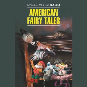 Аудиокнига. Американские волшебные сказки. American Fairy Tales