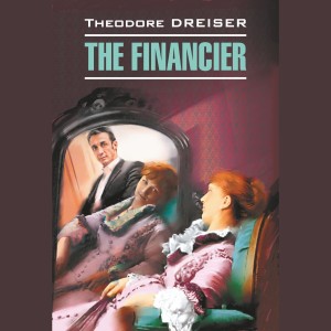 Аудиокнига. The Financier. Финансист