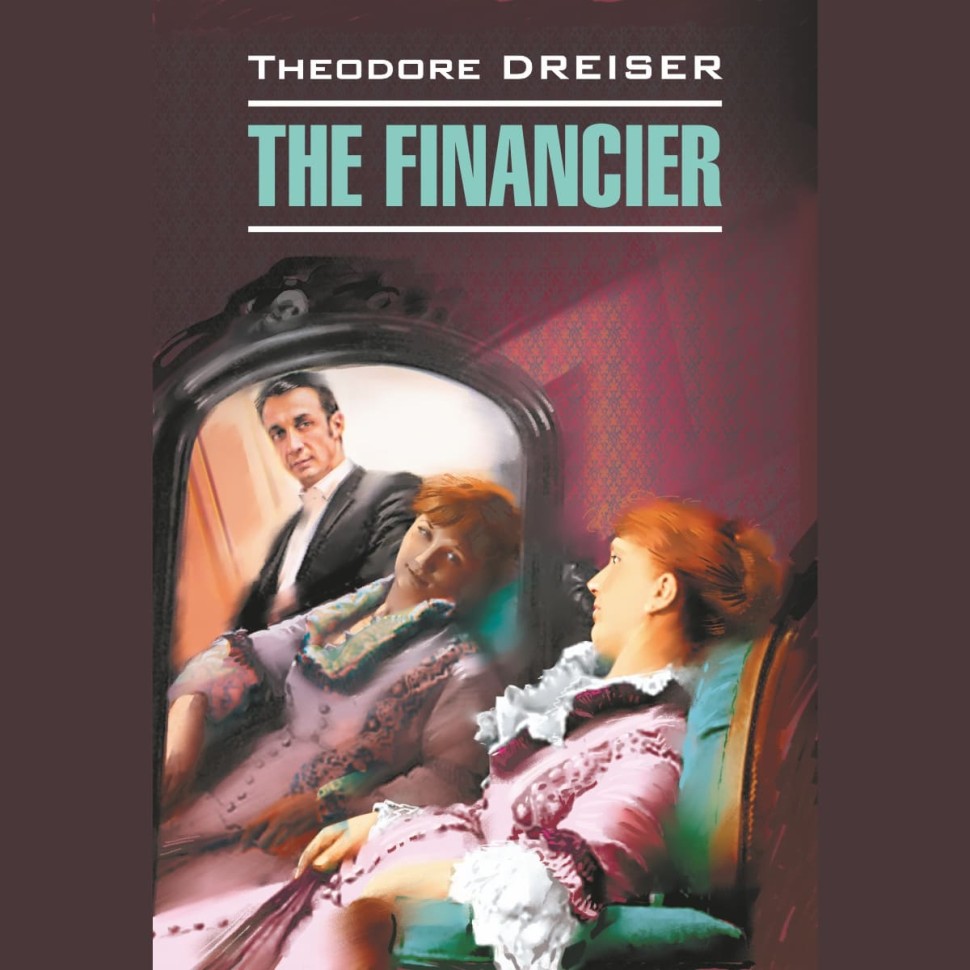 Аудиокнига. The Financier. Финансист | Аудиоприложения к книгам английского языка