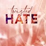 Twisted Hate. Разрушительная ненависть