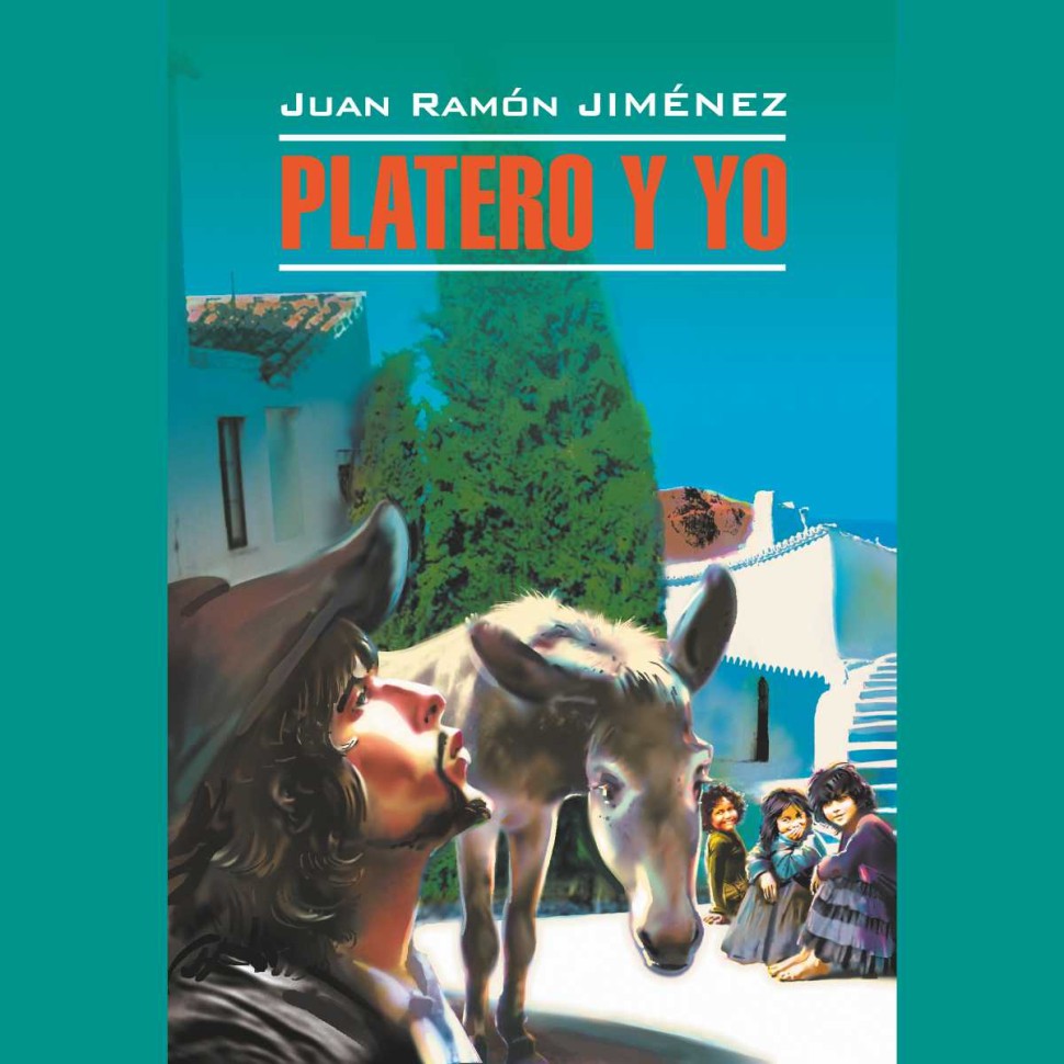 Аудиокнига. Platero y Yo. Платеро и я | Аудиоприложения к книгам английского языка