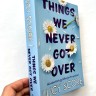 Things We Never Got Over. Все, что с нами навеки